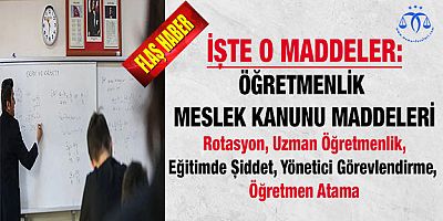 Öğretmenlerin Merakla Beklediği Kanun Maddeleri