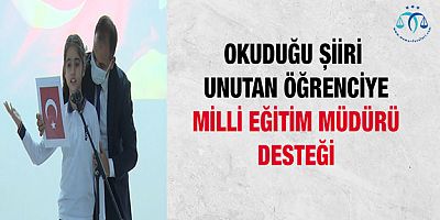 Okuduğu Şiiri Unutan Öğrenciye Milli Eğitim Müdürü Desteği