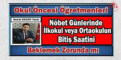 Okul Öncesi Öğretmenlerinin Nöbet Sarmalı