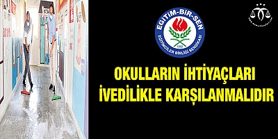Okulların ihtiyaçları ivedilikle karşılanmalı