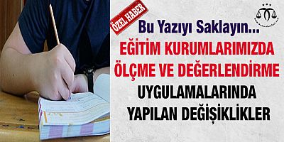 Ölçme ve Değerlendirme Uygulamalarında Yapılan Değişiklikler