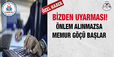 Önlem Alınmazsa Memur Göçü Başlar