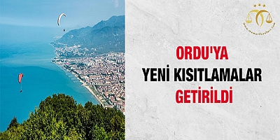 Ordu'ya yeni kısıtlamalar getirildi