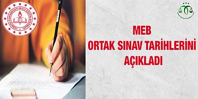 Ortak Sınav Tarihleri Açıklandı