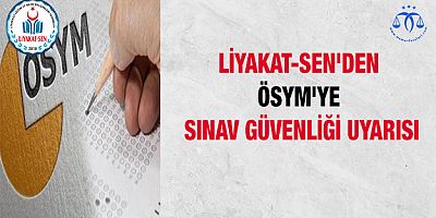 ÖSYM'den Sınav Güvenliği Talebi