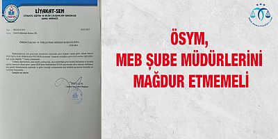 ÖSYM, MEB Şube Müdürlerini Mağdur Etmemeli