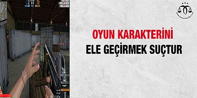Oyun Karakterini Ele Geçirmek Suçtur