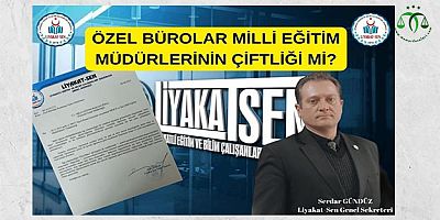 Özel Bürolar Milli Eğitim Müdürlerinin Çiftliği Mi?