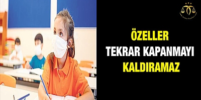 Özeller tekrar kapanmayı kaldıramaz