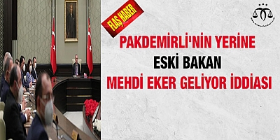 Pakdemirli'nin yerine eski Bakan Mehdi Eker geliyor iddiası