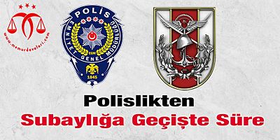 Polislikten Subaylığa Geçişte Süre