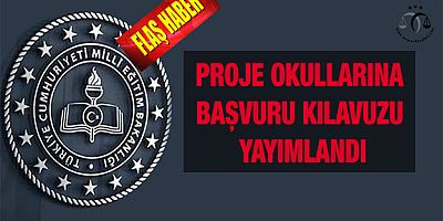 Proje Okulları Başvuru Kılavuzu Yayımlandı