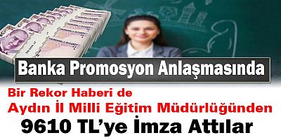 Promosyon Anlaşmasında Bir Rekor Haberi de Aydın İl Milli Eğitim Müdürlüğünden 