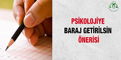 Psikolojiye baraj getirilsin önerisi