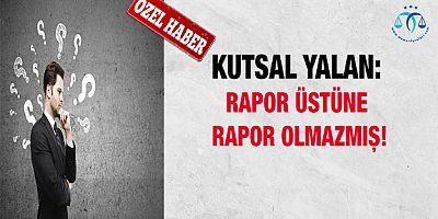 Rapor Üstüne Rapor Olur Mu?
