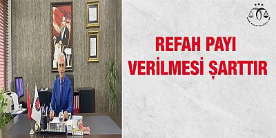 Refah Payı Verilmesi Şarttır