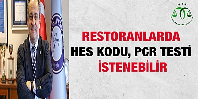 Restoranlarda HES kodu, PCR testi istenebilir