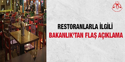 Restoranlarla ilgili Bakanlık'tan flaş açıklama