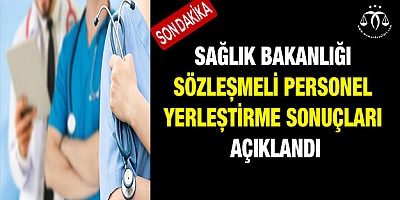 Sağlık Bakanlığı sözleşmeli personel yerleştirme sonuçları açıklandı