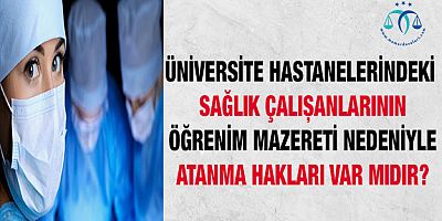 Sağlık Çalışanının Öğrenim Özrü ve Atama