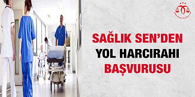 Sağlık-Sen’den Yol Harcırahı Başvurusu