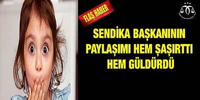 Sendika Başkanının Paylaşımı...