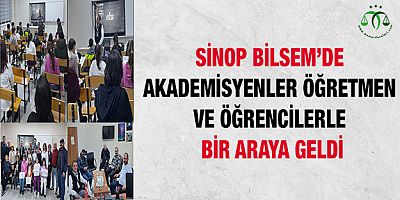 Sinop BİLSEM’de akademisyenler öğretmen ve öğrencilerle bir araya geldi