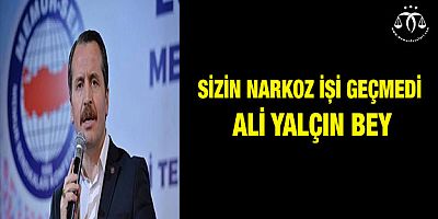 Sizin Narkoz İşi Geçmedi Ali Yalçın Bey