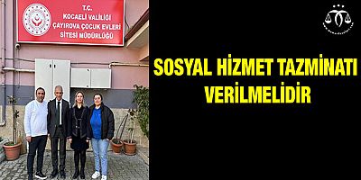 Sosyal Hizmet Tazminatı Verilmelidir
