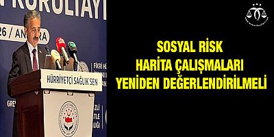 Sosyal Risk Haritası Yeniden Değerlendirilmeli