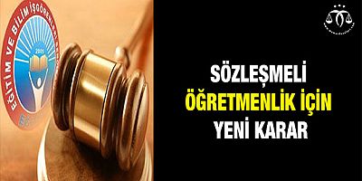 Sözleşmeli Öğretmenlik İçin Yeni Karar