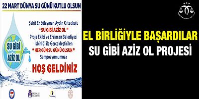 Su Gibi Aziz Ol dediler...