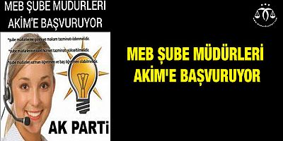Şube Müdürleri AKİM'e Başvuruyor
