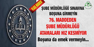 Şube Müdürlüğü Atamaları Devam Ediyor