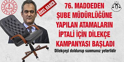 Şube Müdürlüğü Atamalarının İptali İçin Dilekçe Kampanyası