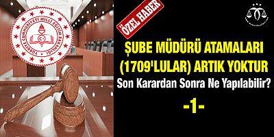Şube Müdürü Atamaları(1709'lular) Artık YOKTUR