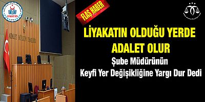 Şube Müdürü Yer Değişikliğine Durdurma Kararı