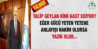 Talip Geylan Kimi Kast Ediyor?