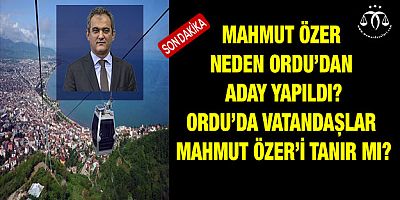 Tokat'tan Değil Niçin Ordu'dan Aday Yapıldı?