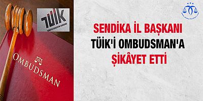 TÜİK Ombudsmana Şikâyet Edildi