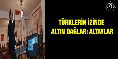Türklerin İzinde Altın Dağlar: Altaylar