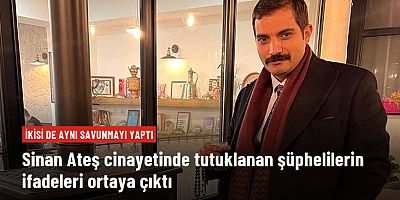 Tutuklanan şüphelilerin ifadeleri ortaya çıktı