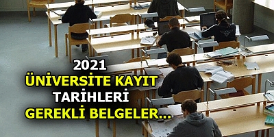 Üniversite kayıtları ne zaman yapılacak?