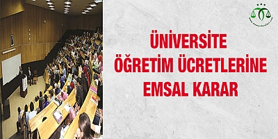 Üniversite öğretim ücretleri konusunda emsal karar
