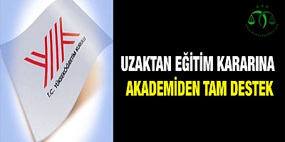 Uzaktan eğitim kararına akademiden tam destek