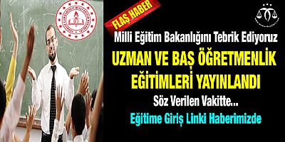 Uzman ve Baş Öğretmenlik Eğitimleri Yayınlandı