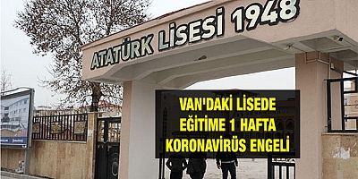 Van'daki lisede, eğitime 1 hafta 'koronavirüs' engeli