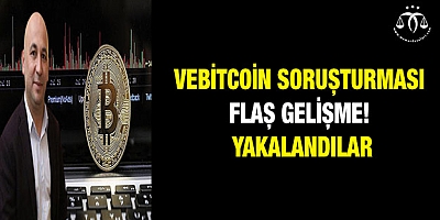 Vebitcoin soruşturması flaş gelişme! Yakalandılar