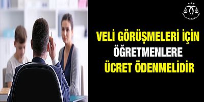 Veli Görüşmeleri İçin Ücret Ödenmelidir