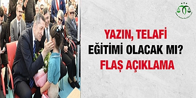 Yazın telafi eğitimi olacak mı? Flaş açıklama